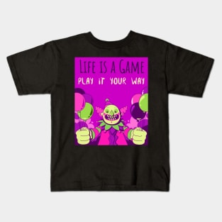 Life is a game play it your way Kids T-Shirt